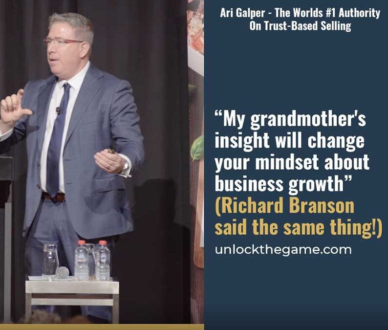 My Grandmother’s Insight Will Change Your Mindset About Business Growth (Richard Branson Said The Same Thing!)